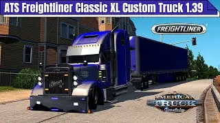 [ATS1.40-1.39.] Classic Gentleman Freightliner XL Custom | American Truck Simulator