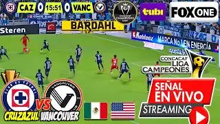🔴 Cruz Azul vs Vancouver FC EN VIVO | ✅FOX ONE | CONCACAF 2026 | Donde ver Vancuver vs Cruz Azul