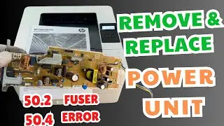 Fixing 50.2 and 50.4 Fuser Errors & How to Replace the Power Board on HP LaserJet Pro M402dn