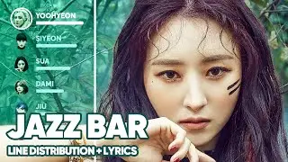 Dreamcatcher - Jazz Bar (Line Distribution + Lyrics Color Coded) PATREON REQUESTED