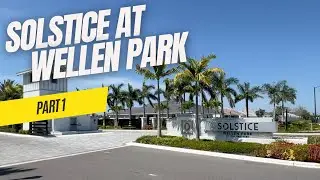 Solstice at Wellen Park by the Toll Brothers | Part 1