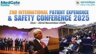 2nd International Patient Experience & Safety Conference 2025 | Sarvodaya Healthcare |