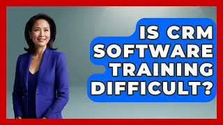 Is CRM Software Training Difficult? - Sales Saas Breakdown