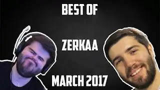 BEST OF ZERKAA - MARCH 2017 - FUNNY MOMENTS!