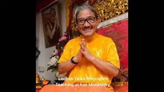 Lochan Tulku Rinpoche's Teaching at Kee Monastery || Part 1/10