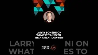 Larry Sonsini on Successful Traits for Attorneys