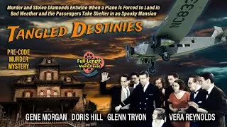 Tangled Destinies (1932) &mdash; Pre-Code Murder Mystery / Gene Morgan, Doris Hill, Glenn Tryon