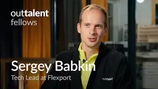 Outtalent Fellow - Сергей Бабкин о работе в Google и жизни в Амстердаме