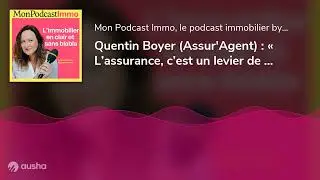 Quentin Boyer (Assur'Agent) : &laquo; L&rsquo;assurance, c&rsquo;est un levier de revenus et de confiance &raquo;