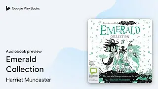 Emerald Collection Book 1 by Harriet Muncaster &middot; Audiobook preview
