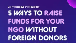 HOW TO RAISE FUNDS FOR YOUR NGO WITHOUT FOREIGN AID OR DONOR!