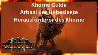 Khorneguide f&uuml;r Immortal Empires in Total War Warhammer 3/Arbaal der Unbesiegte/Patch 6.0.3/Deutsch