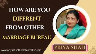 How are you different from other Marriage Bureau I Priya Shah The Matchmaker.