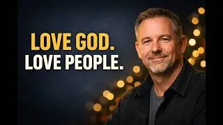 307: Love God, Love Others: A Message for Christmas