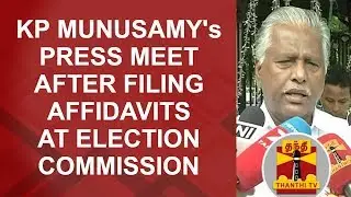 KP Munusamy's Press Meet after filing affidavits at Election Commission of India | Thanthi TV