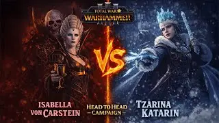 Queen of Blood vs Queen of Ice | Isabella von Carstein vs Tzarina Katarin | Head-to-Head Campaign