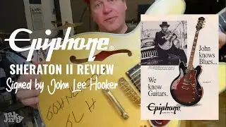 Epiphone Sheraton II Review - Signed By John Lee Hooker