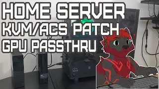 Home Server | KVM ACS Patched | VNC Headless