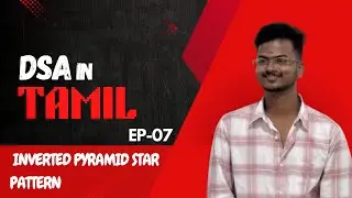 Inverted Pyramid Star Pattern | Pattern Programs in Tamil | DSA in Tamil | The Naga Code &ndash; EP07