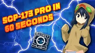 SCP: SL 60 Second Pro - Руководство по SCP 173