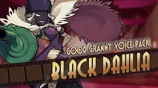 Skullgirls 2nd Encore - Good Granny Black Dahlia Alternate Voice Pack Trailer