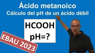 Ácido Metanoico, HCOOH, cálculo del pH de un ácido débil
