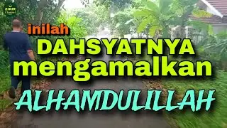 DAHSYATNYA FADILAH MEMBACA ALHAMDULILLAH.