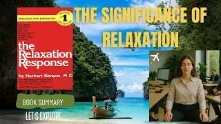 Dr Herbert Benson&rsquo;s Relaxation Response: A Short Summary