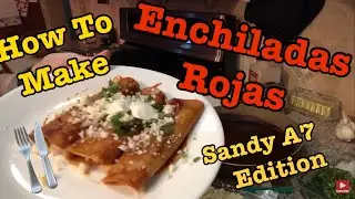 How to Make Enchiladas Rojas -Sandy A7 Style -Michoacan
