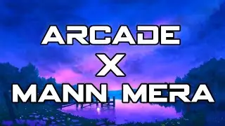 Arcade X Mann Mera (Mashup) Full Version | Lyrics | Gravero