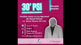 📻 #CicloRadial 30 MINUTOS PSI ► Ley Nacional de Salud Mental