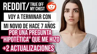 VOY A TERMINAR CON MI NOVIO DE HACE 7 AÑOS