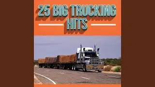 When The Big Rigs Roll