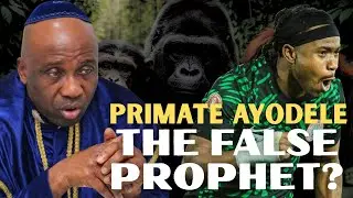 PRIMATE AYODELE EXPOSED: The Most Outrageous False Prophecies