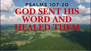 Psalms 107:20 | God Sent His Word and Healed Them | Healing Prayer | Spiritual Gift