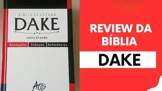 A Famosa B&iacute;blia DAKE - Review da b&iacute;blia.