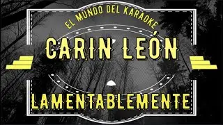 CARIN LEON - LAMENTABLEMENTE KARAOKE
