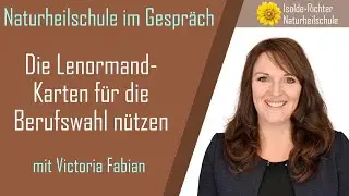 Die Lenormand-Karten f&uuml;r die Berufswahl n&uuml;tzen - Naturheilschule Isolde Richter