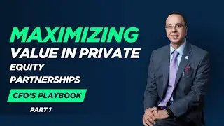 Maximize Value with Private Equity Firms (Part 1 of 4)