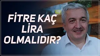 Fitre Kaç Lira Verilmelidir? Prof.Dr. Mehmet Okuyan