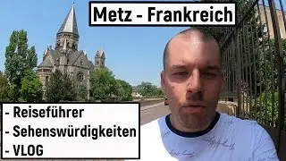 Metz entdecken | Ein verborgenes Juwel Frankreichs und seine Sehenswürdigkeiten