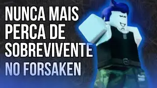 Dicas para NUNCA Mais Perder de Sobrevivente no Forsaken!