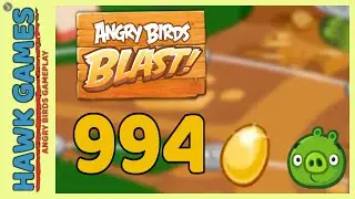 Angry Birds Blast Level 994 - 3 Stars Walkthrough, No Boosters
