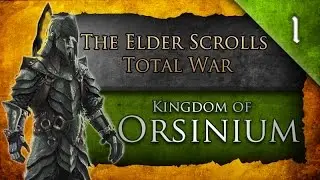 The Elder Scrolls: Total War - Kingdom Of Orsinium Campaign Ep. 1