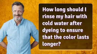 How long should I rinse my hair with cold water after dyeing to ensure that the color lasts longer?