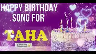Happy Birthday Taha Name Song-أغنية اسم عيد ميلاد سعيد طه- Taha Name Meaning