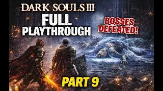 Dark Souls 3 FULL PLAYTHROUGH &ndash; Part 9 | The Dancer Falls