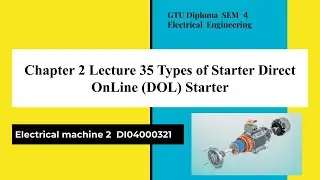 Chapter 2 lecture 35 types of Starter and direct on line (DOL) Starter