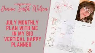 JULY MONTHLY PLAN WITH ME IN MY BIG VERTICAL HAPPY PLANNER