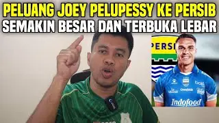ASSEKK PELUANG JOEY PELUPESSY DIREKRUT PERSIB SEMAKIN TERBUKA LEBAR‼️